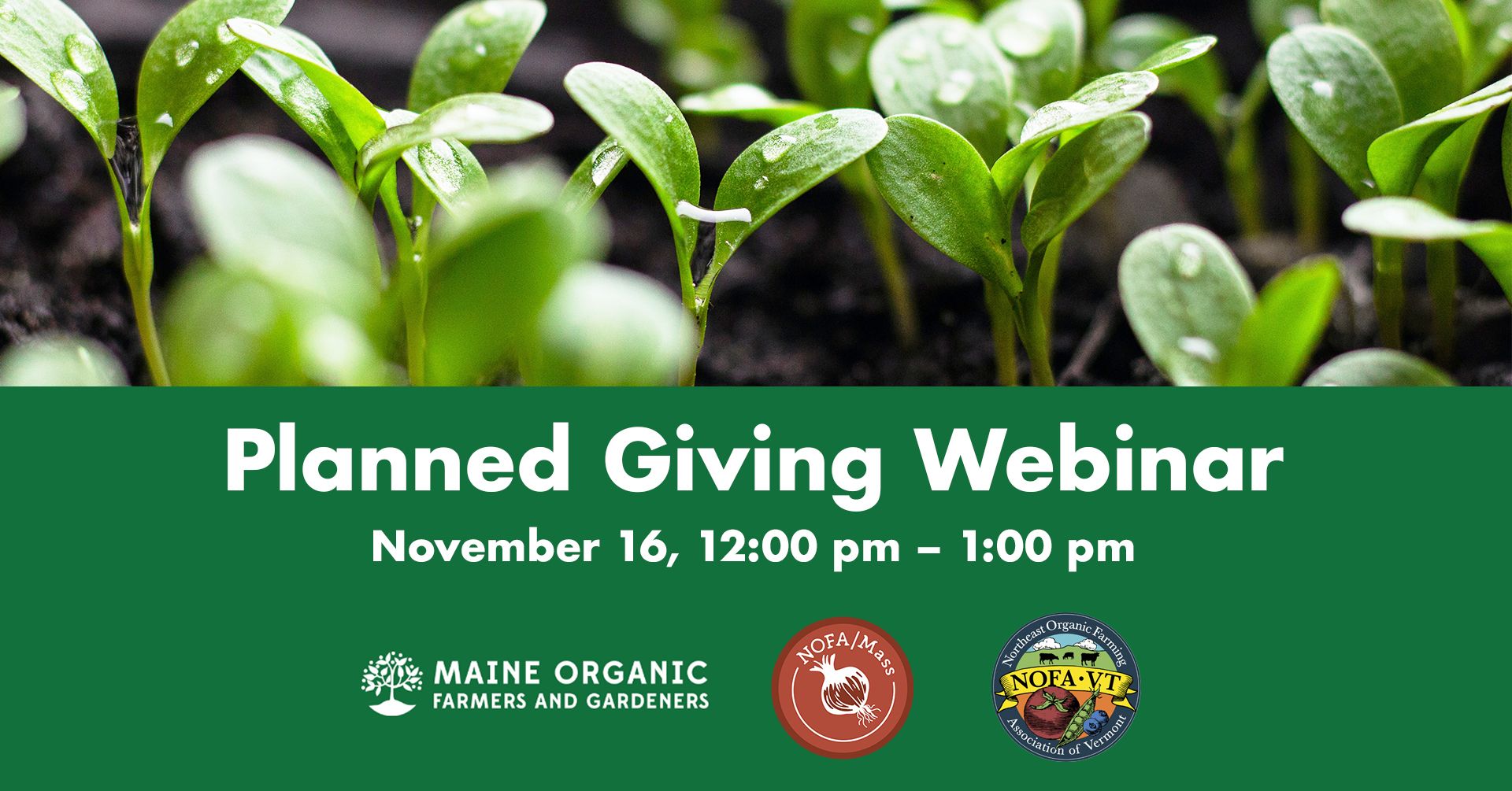 An image of seedlings on the top have with a green banner on the bottom half stating "Planned Giving Webinar, November 16, 12:00pm-1:00pm"